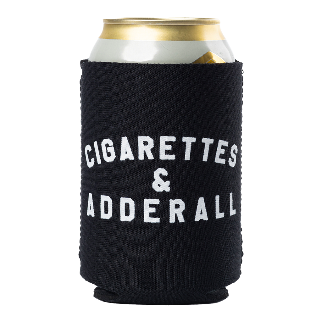 Black drink koozie with white text reading ’CIGARETTES & ADDERALL’.