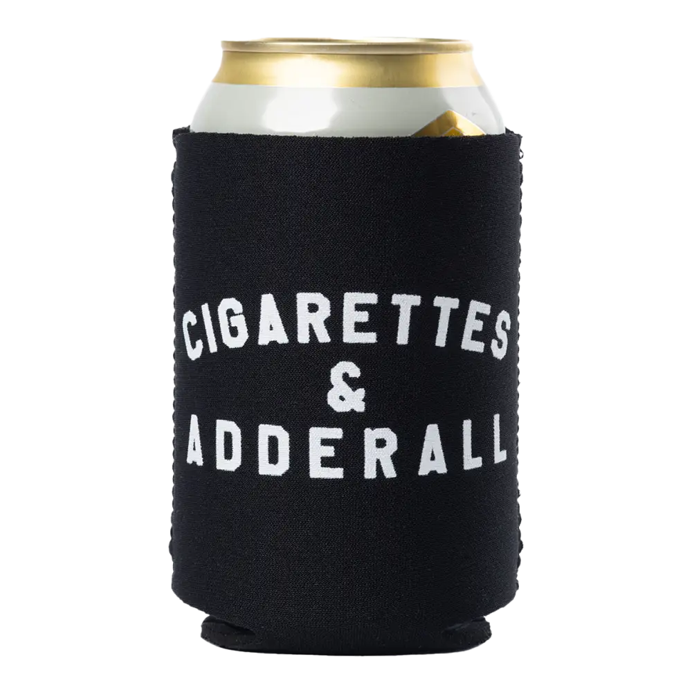 Black drink koozie with white text reading ’CIGARETTES & ADDERALL’.