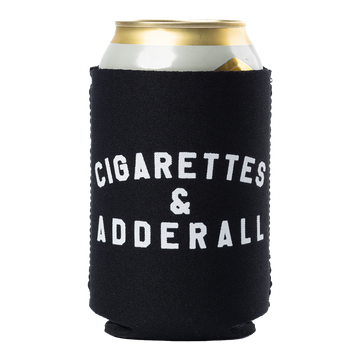 Black drink koozie with white text reading ’CIGARETTES & ADDERALL’.