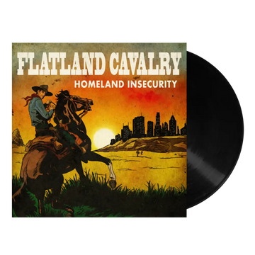 Vinyl record album cover for ’Flatland Cavalry - Homeland Insecurity’ featuring a cowboy on horseback silhouetted against a sunset cityscape.