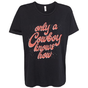 Black t-shirt with red text reading ’only a cowboy knows how’.