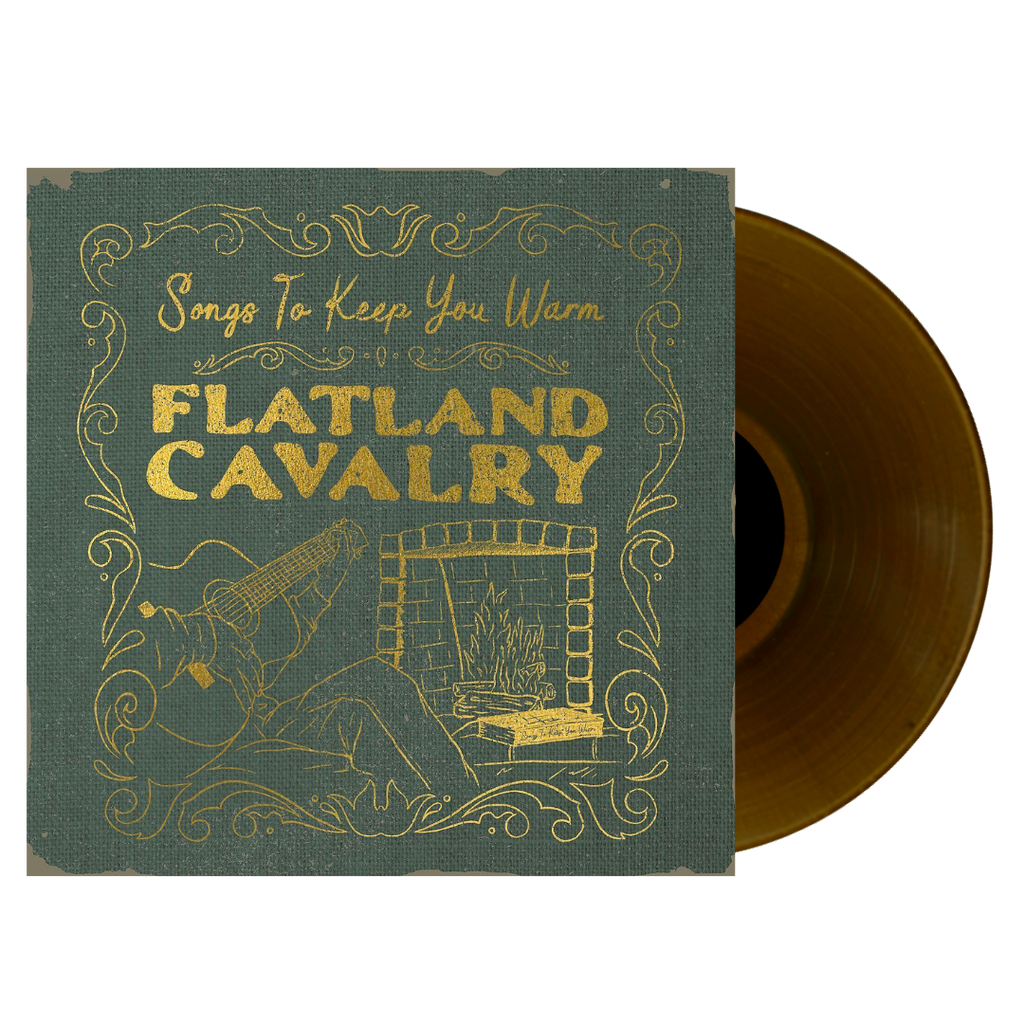 Vinyl record album cover for Flatland Cavalry’s ’Songs To Keep You Warm’ with gold lettering on a green background.