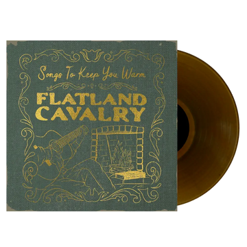 Vinyl record album cover for Flatland Cavalry’s ’Songs To Keep You Warm’ with gold lettering on a green background.