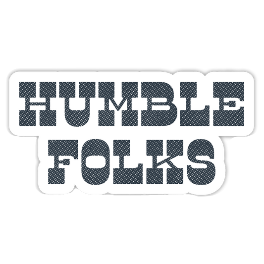 Humble Folks Sticker - Black & White